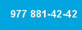 977 881-42-42